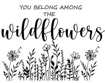 You Belong Among the Wildflowers Svg - Etsy