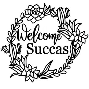 Welcome Succas SVG and PNG/ Decal/ Door Sign/Sticker