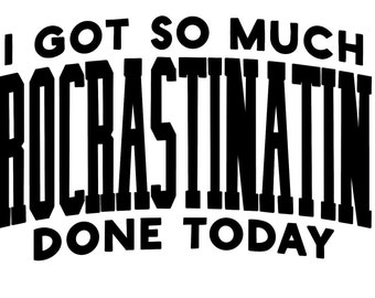 Tant de procrastination faite SVG et PNG/ Décalcomanie/ Autocollant/ Humour