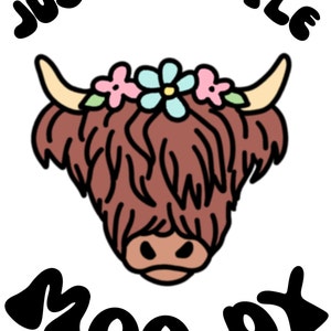Just A Little Moo-dy SVG and PNG/Cow/ Decal/ Sticker