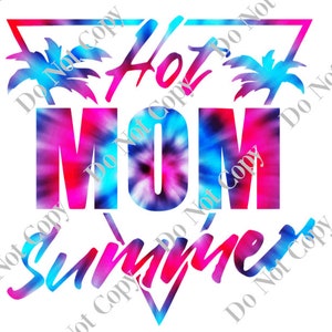 Hot Mom Summer PNG Digital Download