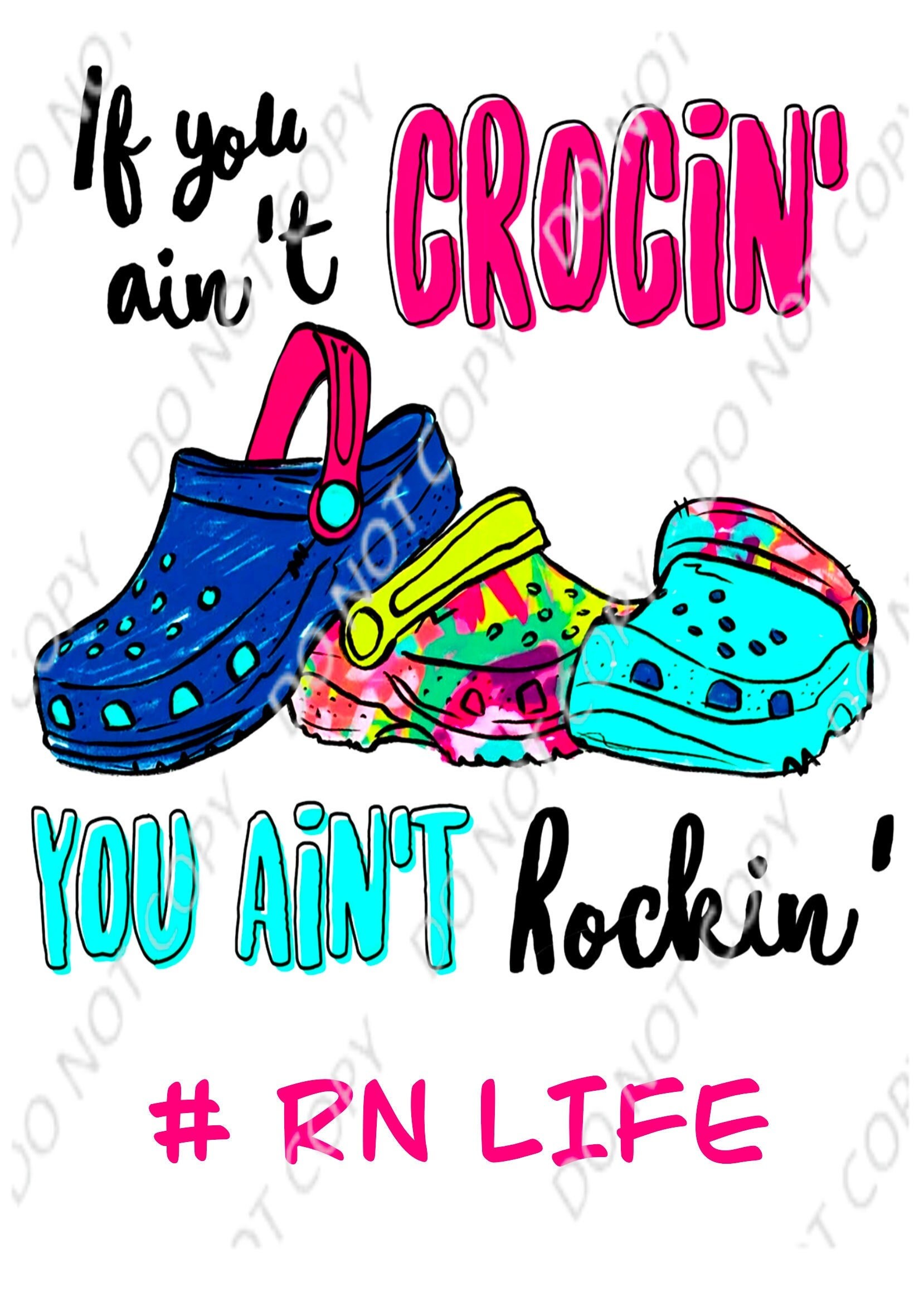 If You Aint Crocin You Aint Rockin CNA Life PNG Digital Etsy
