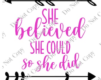 She Believed She Could So She Did PNG Digital Download