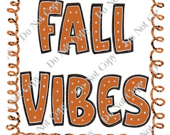 Fall Vibes PNG Digital Downloadv