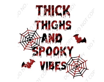Thick Thighs And Spooky Vibes PNG Digital Download