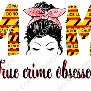 Messy bun true crime obsessed png digital download