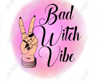 Bad Witch Vibes PNG Digital Download