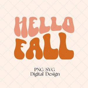Hello Fall PNG Digital Download, Fall Sublimation Designs, Retro Groovy Trendy Fall Quotes, Fall Shirt Designs, Fall SVG, Wavy Text PNG