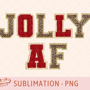 Descargas de diseños de sublimación navideña, Jolly AF PNG, Funny Holiday PNG, Leopard Print Varsity Letters, Diseños de camisas de Navidad