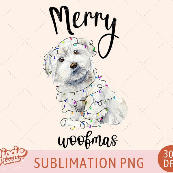 Merry Woofmas Christmas Sublimation PNG, Funny Christmas Dog PNG, Maltese Png Instant Download, High Resolution, Holiday Shirt Designs