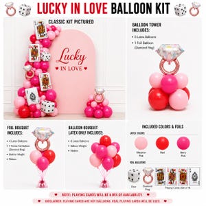 May include: Lucky in Love balloon kit featuring a pink arch backdrop, latex balloons in macaron pink, red, and berry pink, and foil balloons shaped like diamond rings, dice, and playing cards. Includes assembly instructions for towers and bouquets.