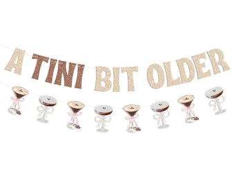 Ein Tini Bit älter Geburtstag Banner Martini Party Dekor Mädchen Reise Meilenstein Martinis und Bikinis Espresso Martini Bachelorette Pool Party DIY