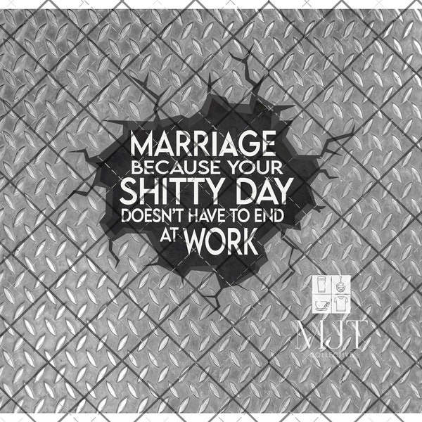 Marriage - because your bad day doesn't end at work -  tumbler wrap PNG