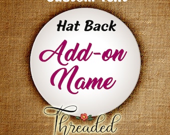 Embroidered Name Add-On the Hat Back