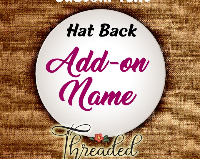 Embroidered Name Add-On the Hat Back