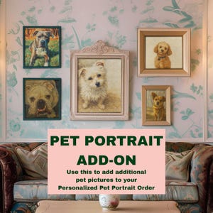 Pet Portrait ADD-ON - For Multiple Pet Portraits. Purchase this with our Personalized Pet Portrait Digital Print  for multiple pet portraits