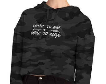 Black Camo cropped hoodie, Sorta Sweet, Sorta Savage Womens Cute Sweatshirt for Casual Wear, Trendy Gift for Her, womens Fashion, tie-dye