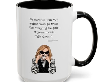 Moira Rose Quote Mug | Black and White Accent Coffee Mug 15oz, Schitt's Creek