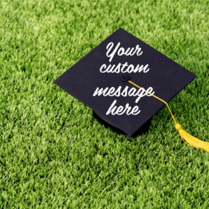 Custom Graduation Cap Decal, Personalized Phrase, DIY Cap Topper, Custom Design, Vinyl Sticker for Decorating Your Grad Cap, Your Saying.