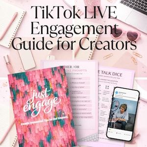 May include: A pink and white guide titled "TikTok LIVE Engagement Guide for Creators" with the words "just engage" on the cover. The guide includes engagement prompts and talk dice, along with a smartphone displaying a live video.