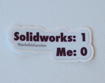 Defeated by Solidworks - Vinyl Sticker