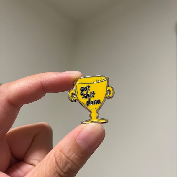 Got Shit Done Trophy - Hard Enamel Pin