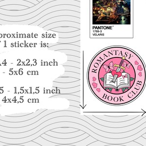 May include: A set of four stickers featuring various designs. The first sticker is a pink circle with the text "ROMANTASY BOOK CLUB" and a book with a sword and butterflies. The second sticker is a glass of orange juice with the text "Tamlin's tears". The third sticker is a black cauldron with the text "CAUL BOI". The fourth sticker is a photo of a city at night with the text "PANTONE 1769-3 VELARIS". The image also includes text indicating the approximate size of the stickers in inches and centimeters.