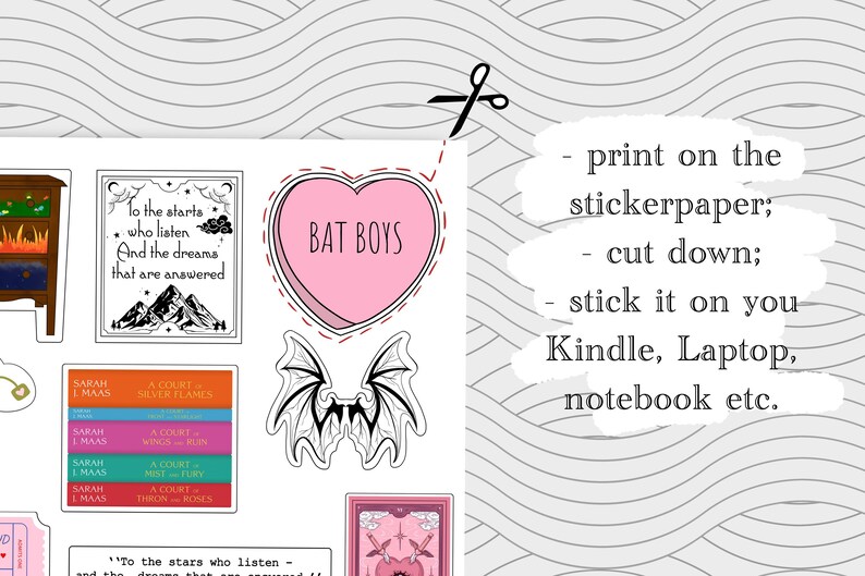 May include: A set of printable stickers featuring a pink heart with the text "BAT BOYS", a black and white bat with wings, and a quote about dreams. The text "print on the stickerpaper; cut down; stick it on you Kindle, Laptop, notebook etc." is also included.