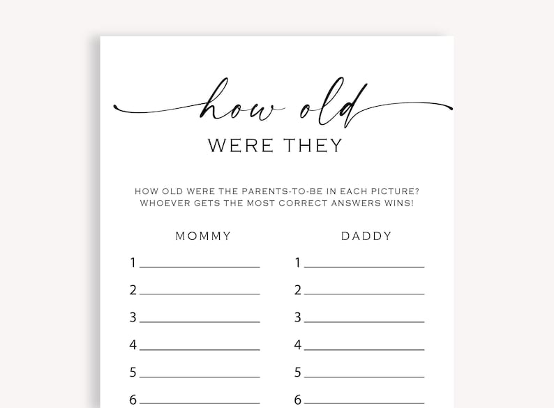 May include: A printable game for a baby shower or gender reveal party. The game asks guests to guess the ages of the parents-to-be in each picture. The game has two columns, one for "Mommy" and one for "Daddy", with six lines for each column.