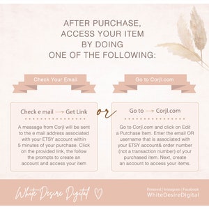 May include: A graphic with instructions on how to access your purchased item after buying from Corjl.com. The graphic shows two options: check your email for a link or go to Corjl.com and enter your email or username and order number.