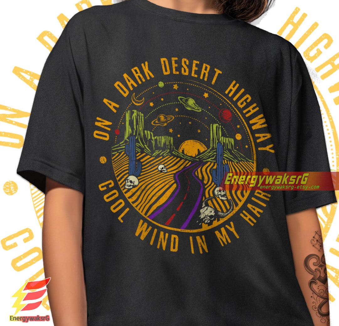 On A Dark Desert Highway Shirt Unisex
