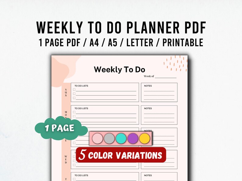 May include: A printable weekly to-do planner PDF in five color variations. The planner has sections for to-do lists and notes for each day of the week. The planner is available in A4, A5, and Letter sizes.