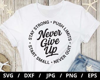 Never Give Up Motivational Quote Design: SVG PNG EPS Files (Digital Download