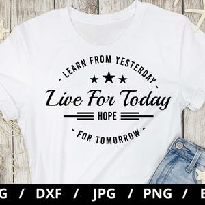 Live For Today Motivational SVG | Inspirational Quote Design for Cricut & Silhouette | Positive Affirmation Digital Download