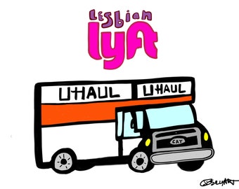 Lesbian Lyft U-Haul Art- Digital Lesbian Art- U-Haul and Lesbians