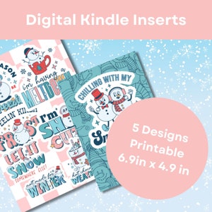 May include: Five printable digital Kindle inserts featuring winter-themed illustrations of snowmen. The designs include phrases like "Let it snow" and "Chilling with my snowman". Each insert is 6.9 inches by 4.9 inches.