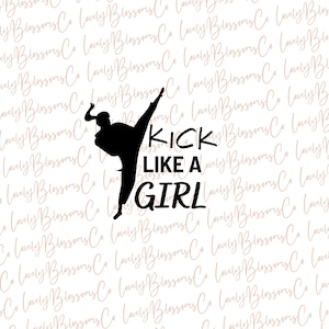 Kick Like A GIRL SVG, PNG file, Kick Like A Girl Shirt, Karate Girl, Martial Arts, Taekwondo Shirt, Karate Trainer Shirt, Karate Instructor