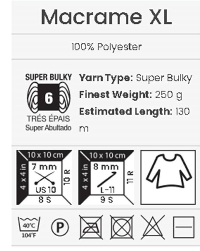 May include: A label for a super bulky yarn, 100% polyester, with a yarn weight of 250 grams and an estimated length of 130 meters. The label includes a yarn size chart with needle sizes and crochet hook sizes in both US and metric measurements. The label also includes care instructions for washing, drying, and ironing.