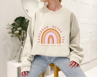 Tomorrow Needs You Mental Health Suicide Awareness Gift for Best Friend Customized Crewneck Sweatshirt Self Care Gift for Her Gen Z