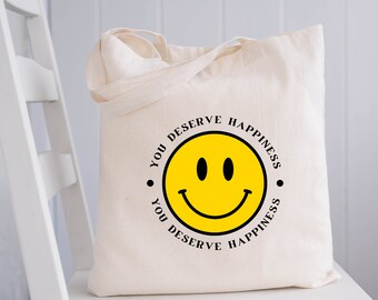 Ti meriti la felicità Canvas Tote Bag Custom Tote Bag Consapevolezza della salute mentale Regalo d'amore per lei riutilizzabile
