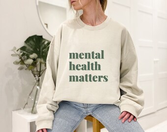 Mental Health Matters Unisex Crewneck Sweatshirt Gift for Her Gift for Him Self Care Gift Custom Sweatshirt Loungewear