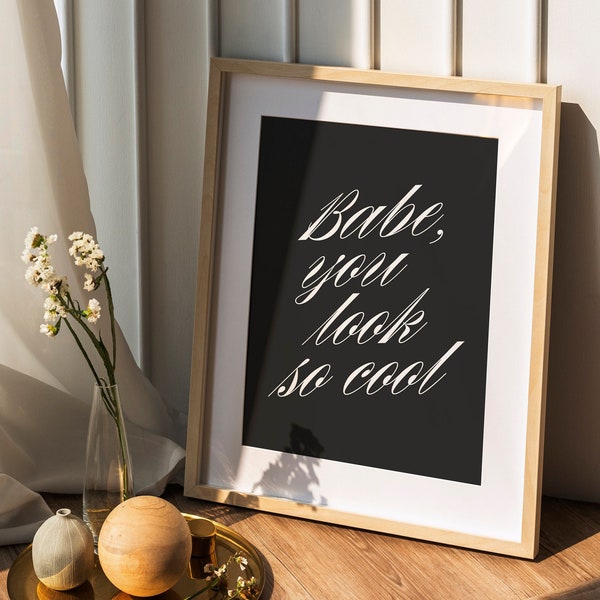 Babe You Look So Cool Typografie Kalligraphie Print Art 1975 Robbers Lyric Zitat Musik Geschenke für sie Minimalist Decor Gallery Black White