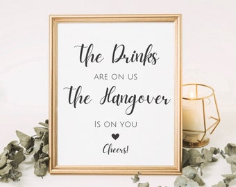 The Drinks Are On Us The Hangover Is On You Sign, Open Bar Sign, Wedding Open Bar Sign, Wedding Alcohol Drinks Bar Sign, Drinks Bar Signage