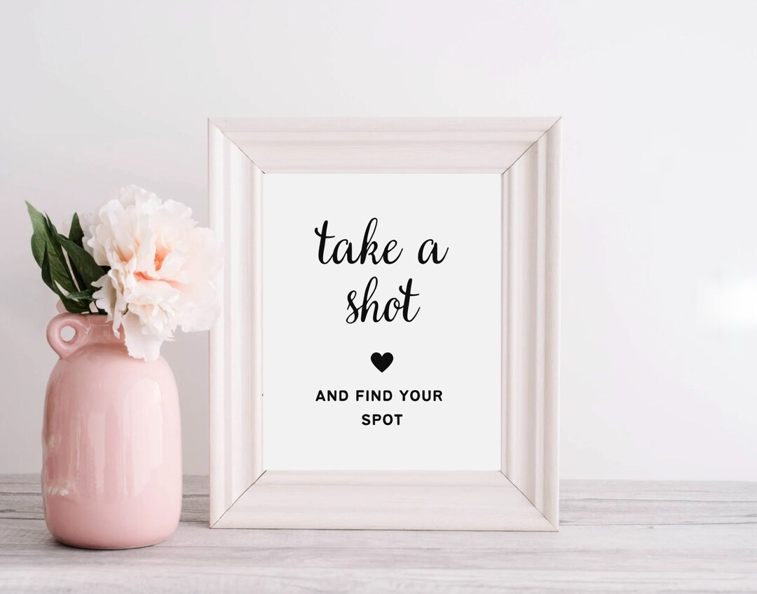 Take a Shot and Find Your Spot Sign Printable Wedding Shots Etsy