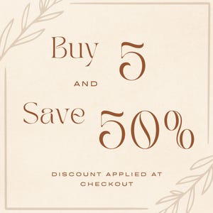 May include: A promotional graphic with a beige background and brown text. The text reads "Buy 5 and Save 50%" with the words "Discount Applied at Checkout" below. Decorative leaf elements frame the text.