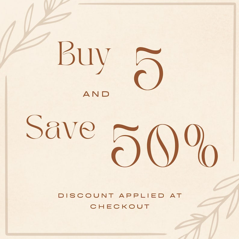 May include: A promotional graphic with a beige background and brown text. The text reads "Buy 5 and Save 50%" with the words "Discount Applied at Checkout" below. Decorative leaf elements frame the text.