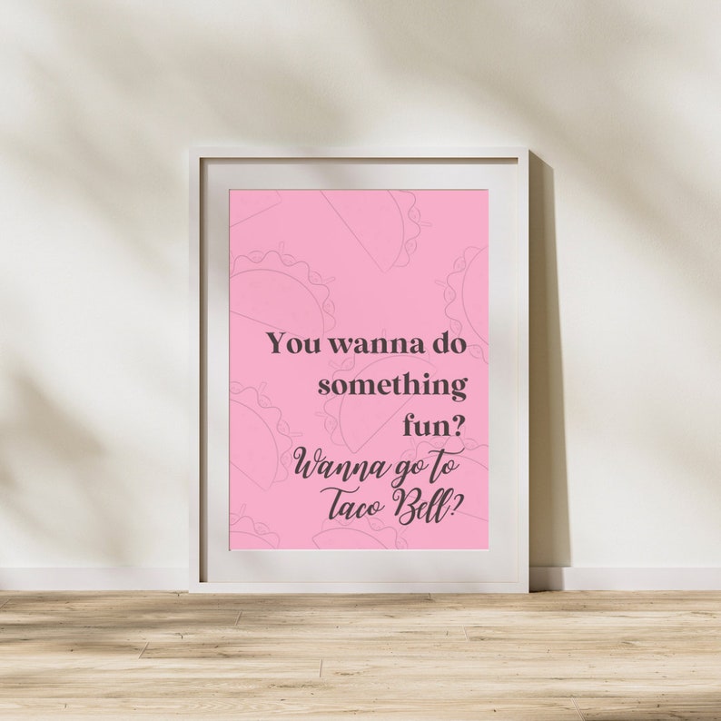 Mean Girls: Wanna Go to Taco Bell? | Mean Girls Quote Digital Print ...