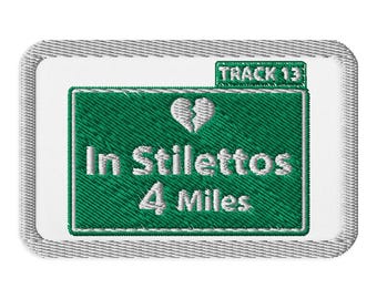 In Stilettos For Miles! Roadsign Patch