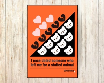 David Rose - Left Me for a Stuffed Animal - Digital Download, Schitts Creek Poster