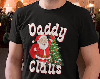 Daddy Claus Matching Christmas Shirt, Santa Claus Tshirt Gift   for Father, Couples Christmas Cool Dad Christmas Gift